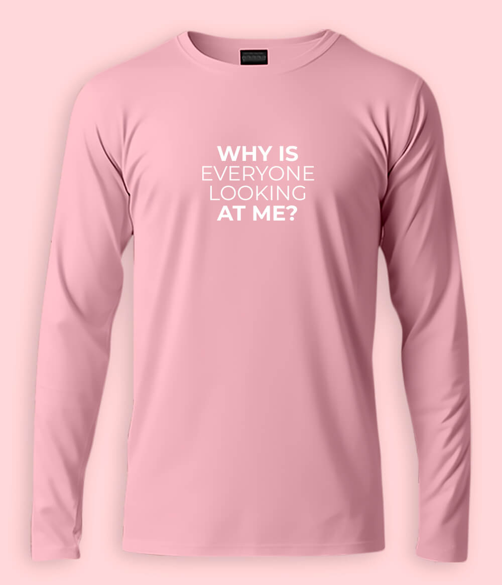 Why Are You Looking At Me Funny Long Sleeve T-Shirt