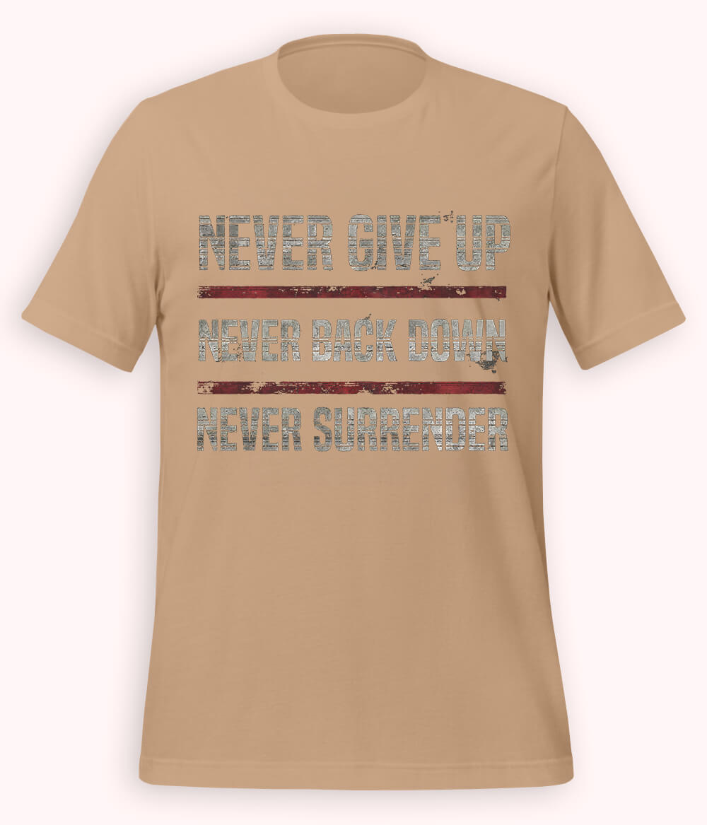 Beige Never Give Up T-Shirt (Unisex)