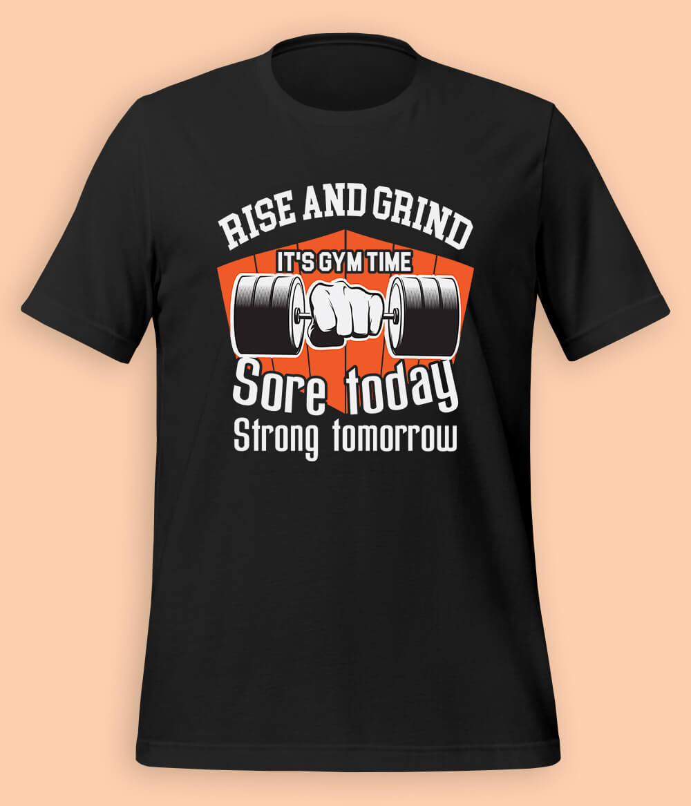 Rise And Grind Workout Gym T-Shirts