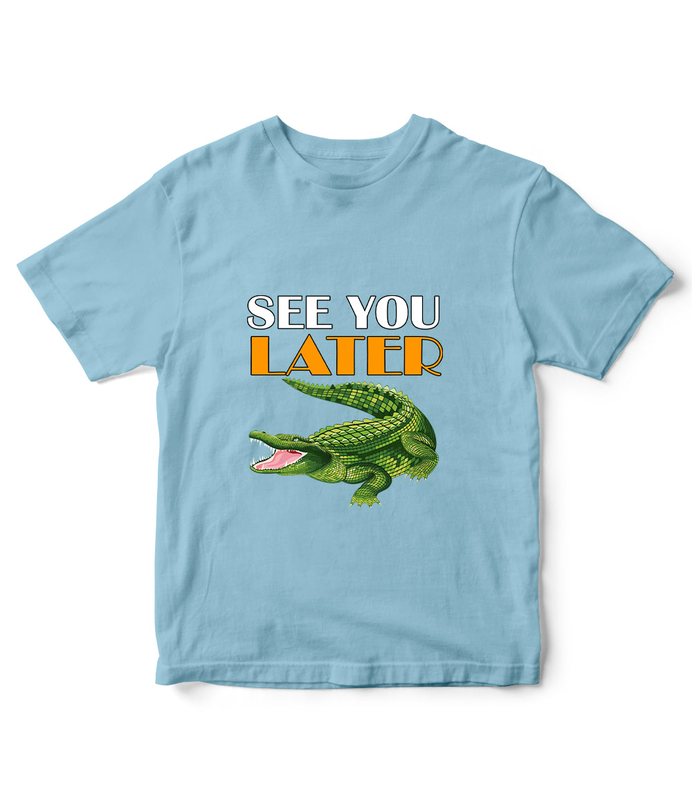 Kids Later Alligator T-Shirt (Unisex)