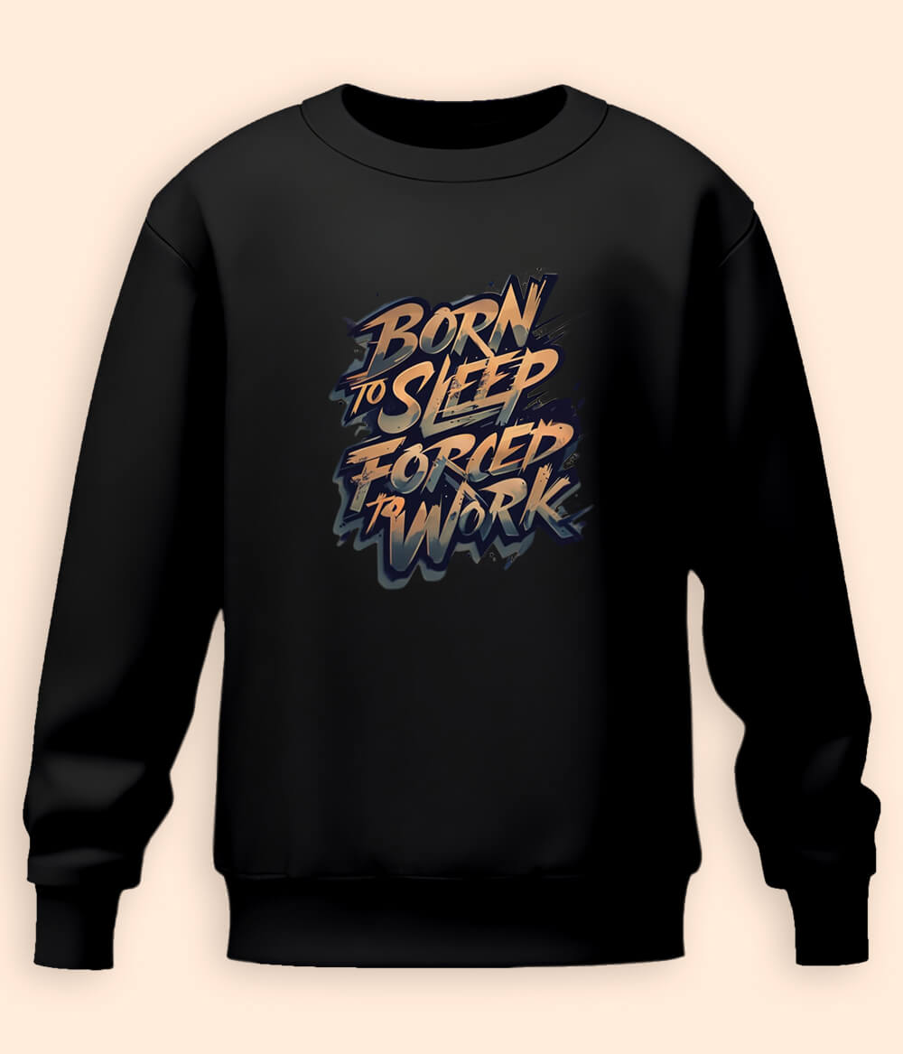 Born To Sleep Sweatshirt