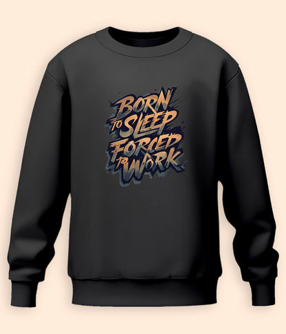 Born To Sleep Sweatshirt