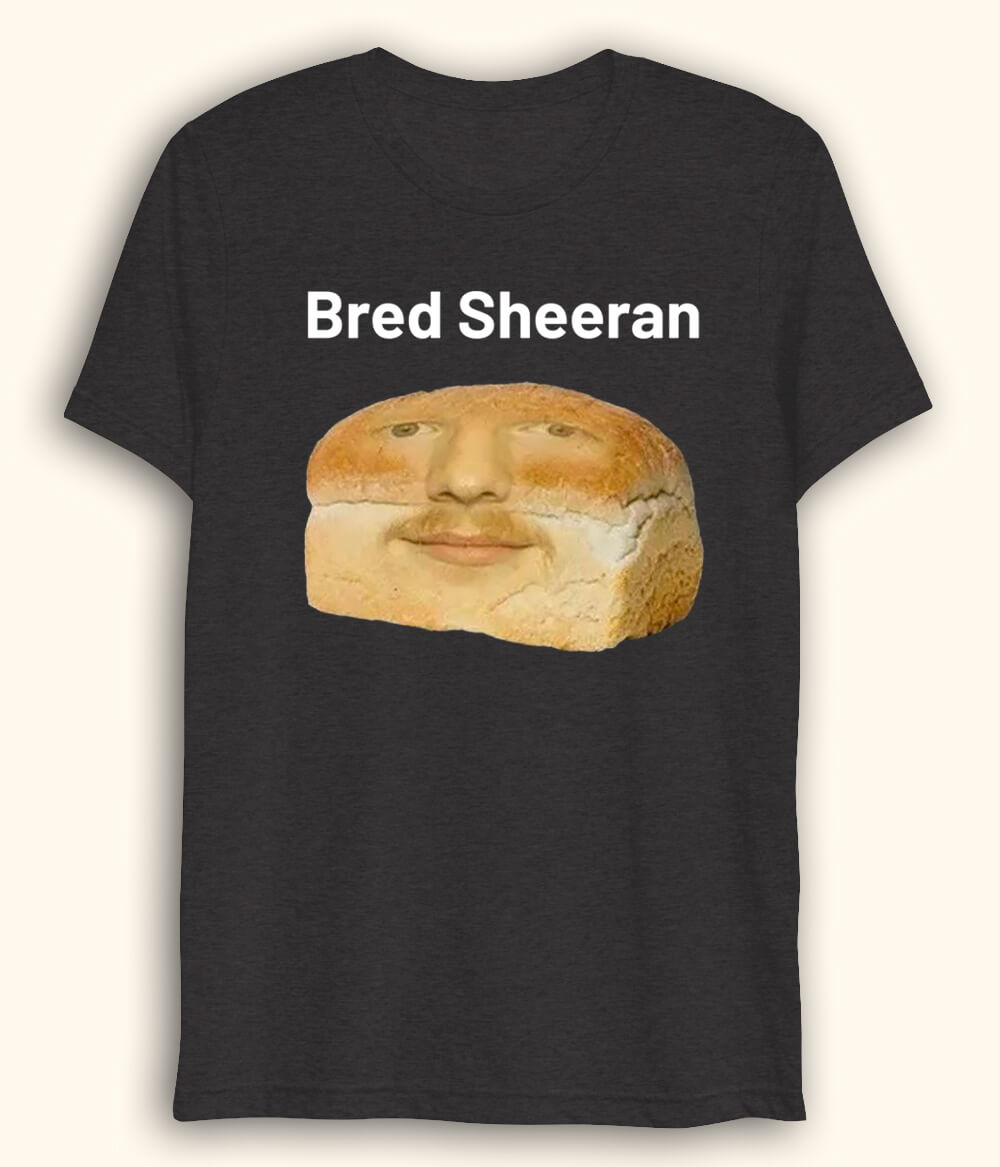 Funny Ed Sheeran Drifit T-Shirt (Unisex)