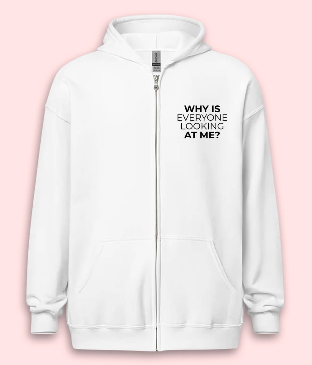 Funny Everyone Looking at Me Zipper Hoodie (Unisex)