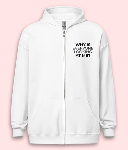 Funny Everyone Looking at Me Zipper Hoodie (Unisex)