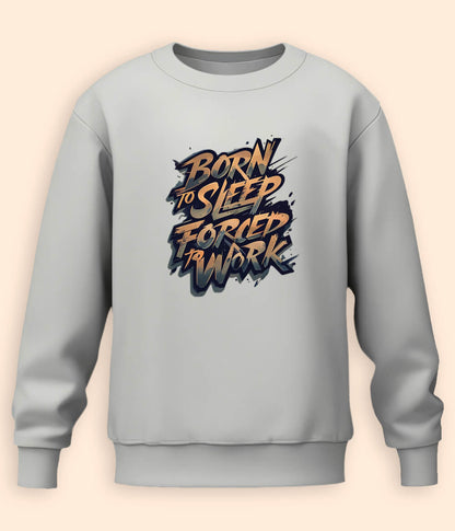 Born To Sleep Sweatshirt