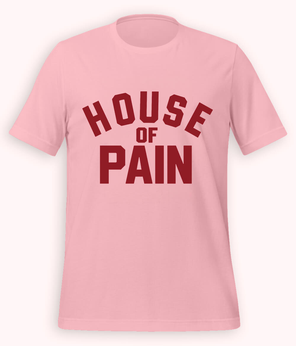 Light Pink House of Pain T-Shirt (Unisex)