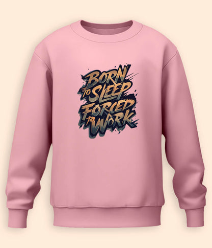 Born To Sleep Sweatshirt