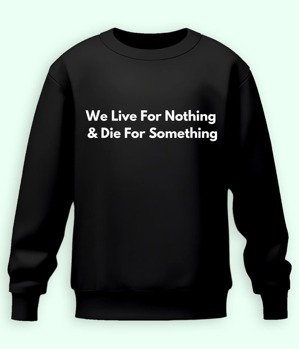 Black Live and Die Sweatshirt (Unisex)