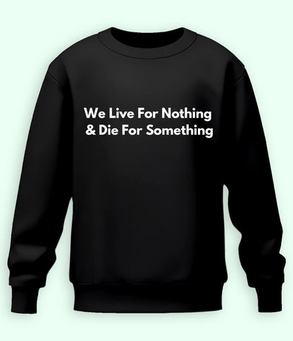 Black Live and Die Sweatshirt (Unisex)