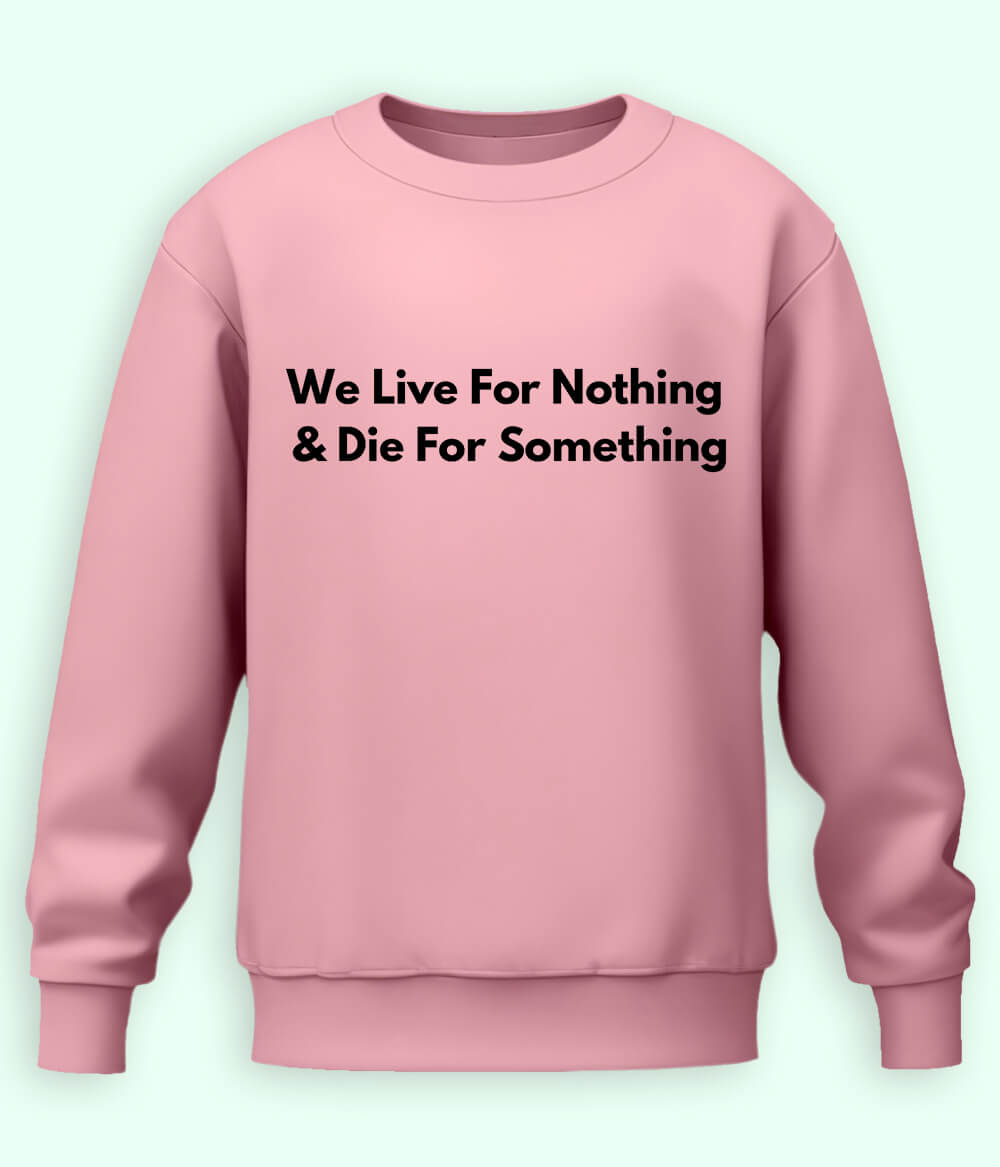 Light Pink Live and Die Sweatshirt (Unisex)