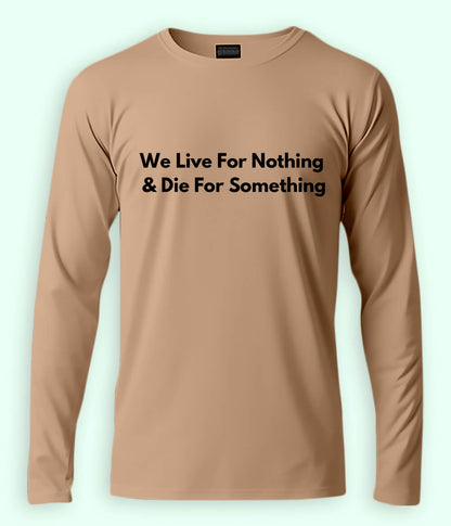 Beige Live and Die Long Sleeve T-Shirt (Unisex)