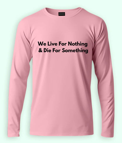 Light Pink Live and Die Long Sleeve T-Shirt (Unisex)