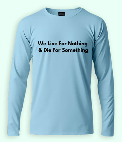 Sky Blue Live and Die Long Sleeve T-Shirt (Unisex)