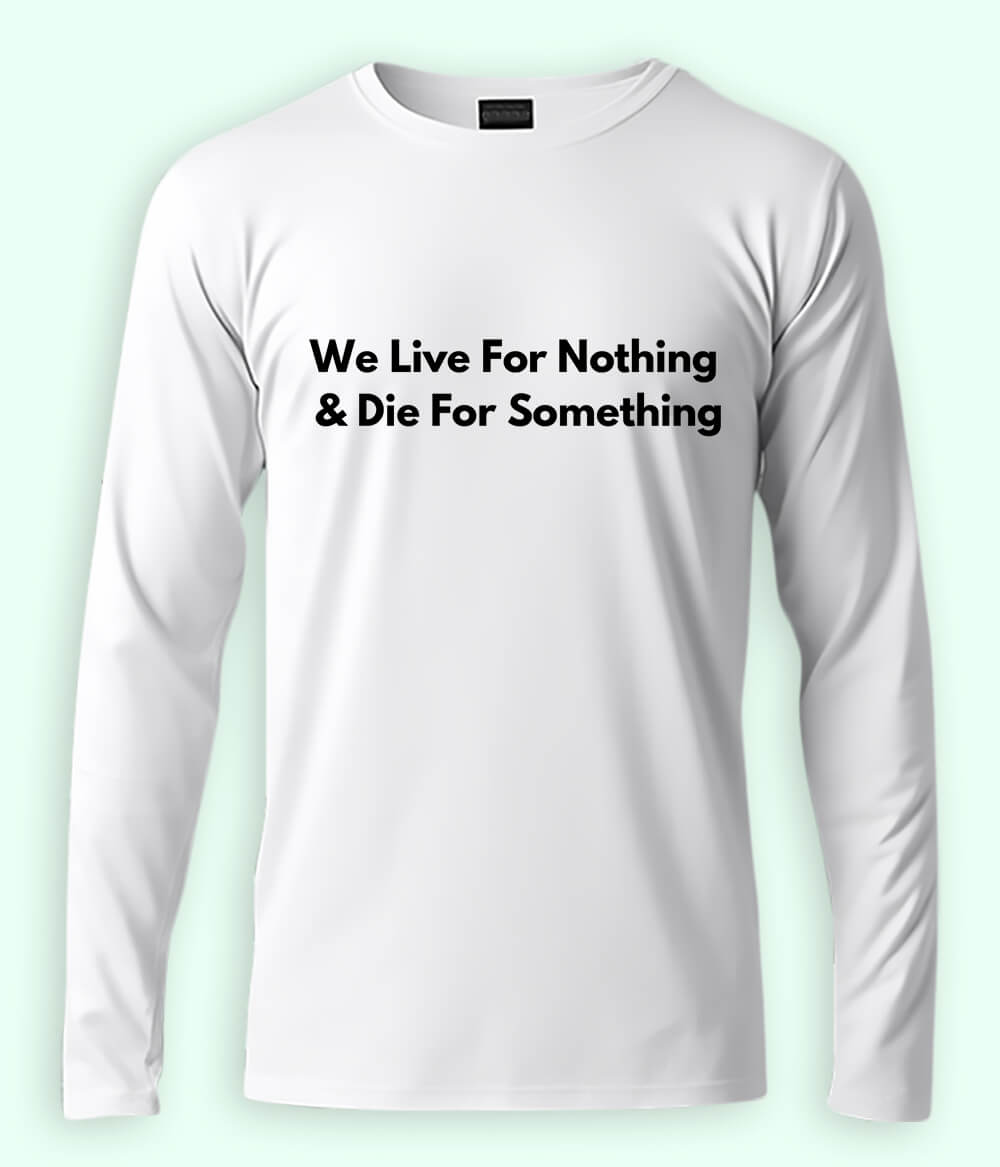 White Live and Die Long Sleeve T-Shirt (Unisex)