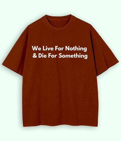 Brown Live and Die Oversized T-Shirt (Unisex)