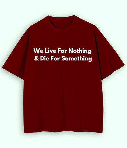 Maroon Live and Die Oversized T-Shirt (Unisex)