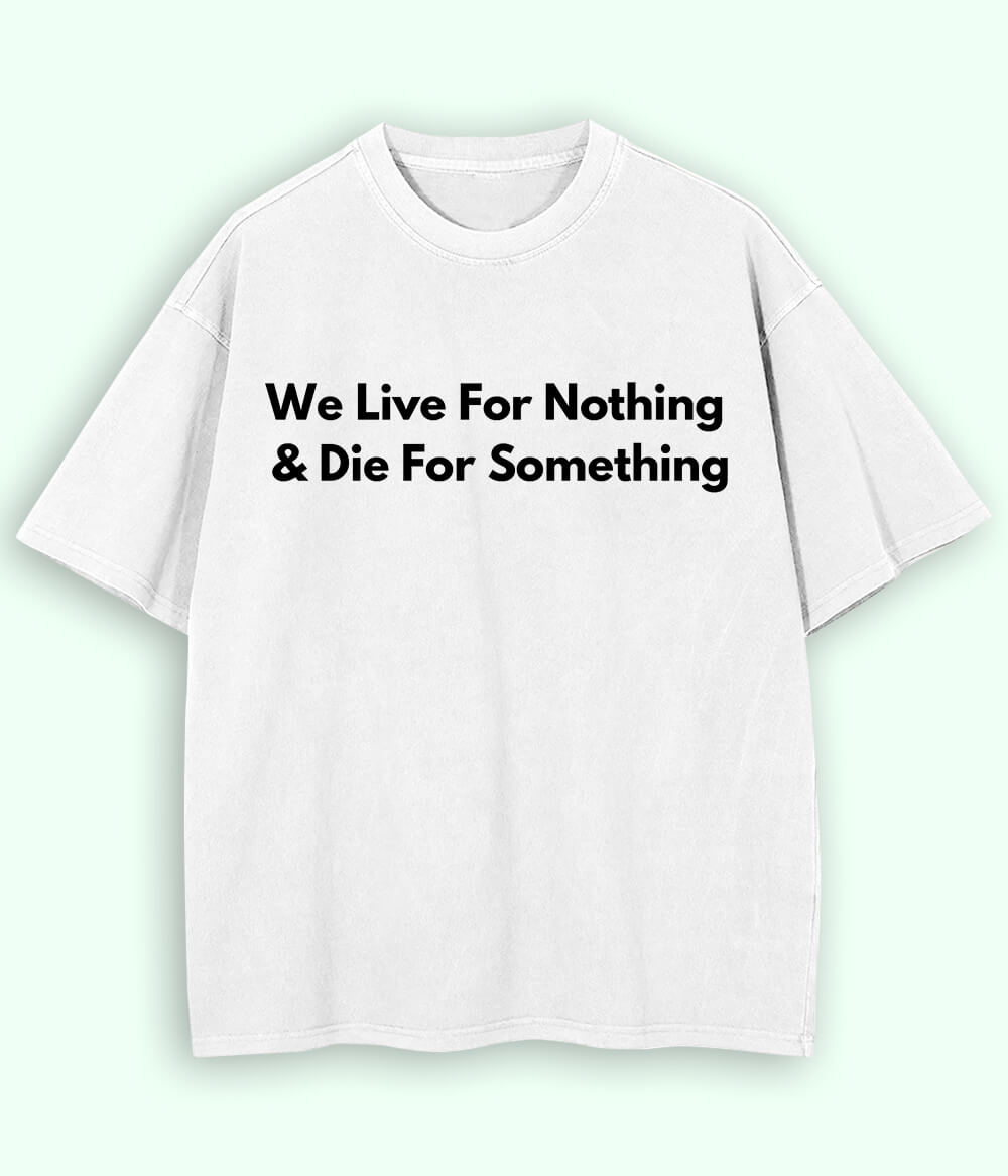 White Live and Die Oversized T-Shirt (Unisex)