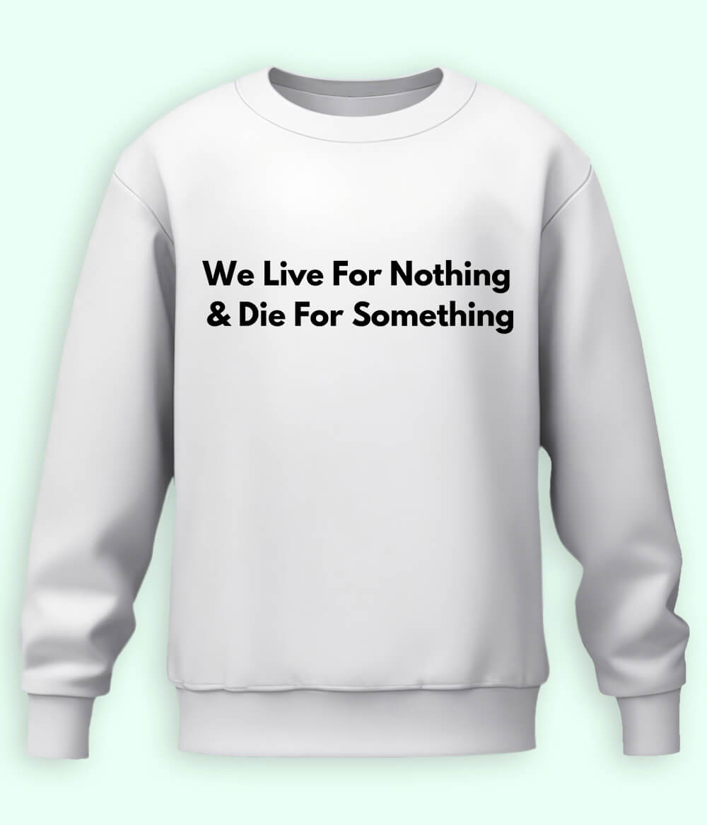 White Live and Die Sweatshirt (Unisex)