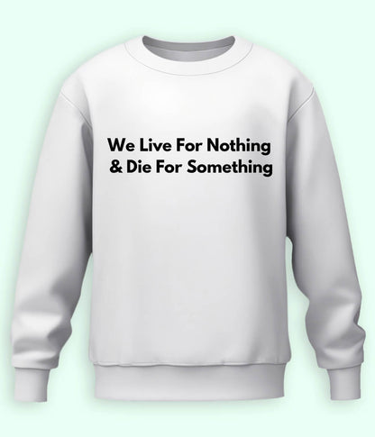 White Live and Die Sweatshirt (Unisex)