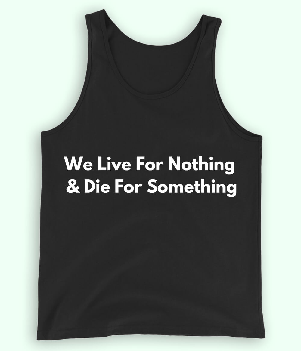 Black Live and Die for something Tanktop (Unisex) 