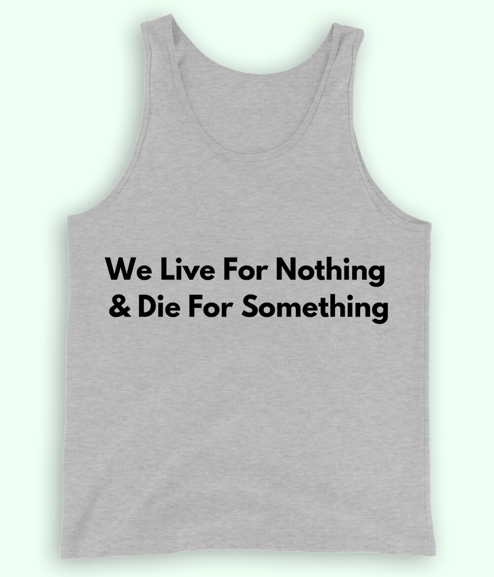 Heather Grey Live and Die for something Tanktop (Unisex)