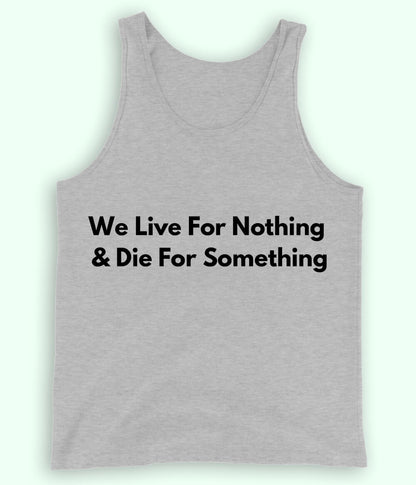 Heather Grey Live and Die for something Tanktop (Unisex)