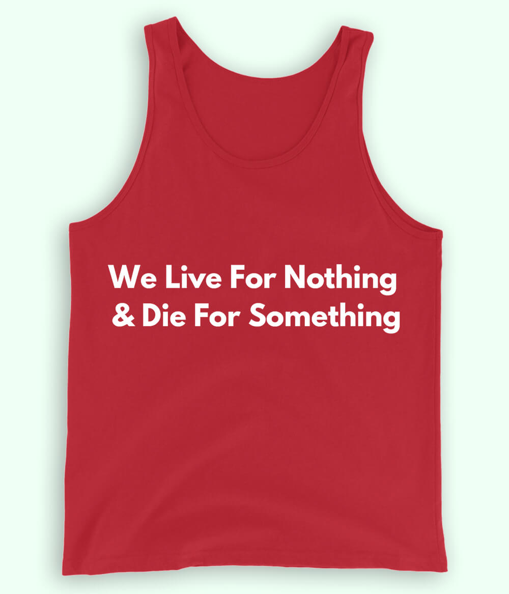 Red Live and Die for something Tanktop (Unisex)