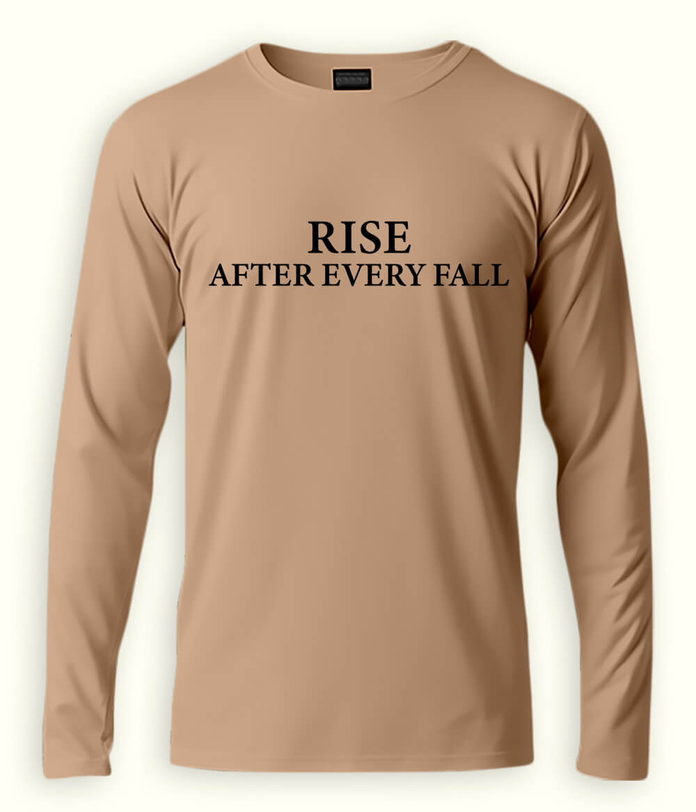 Beige Long Sleeve Rise after every Fall T-Shirt (Unisex)
