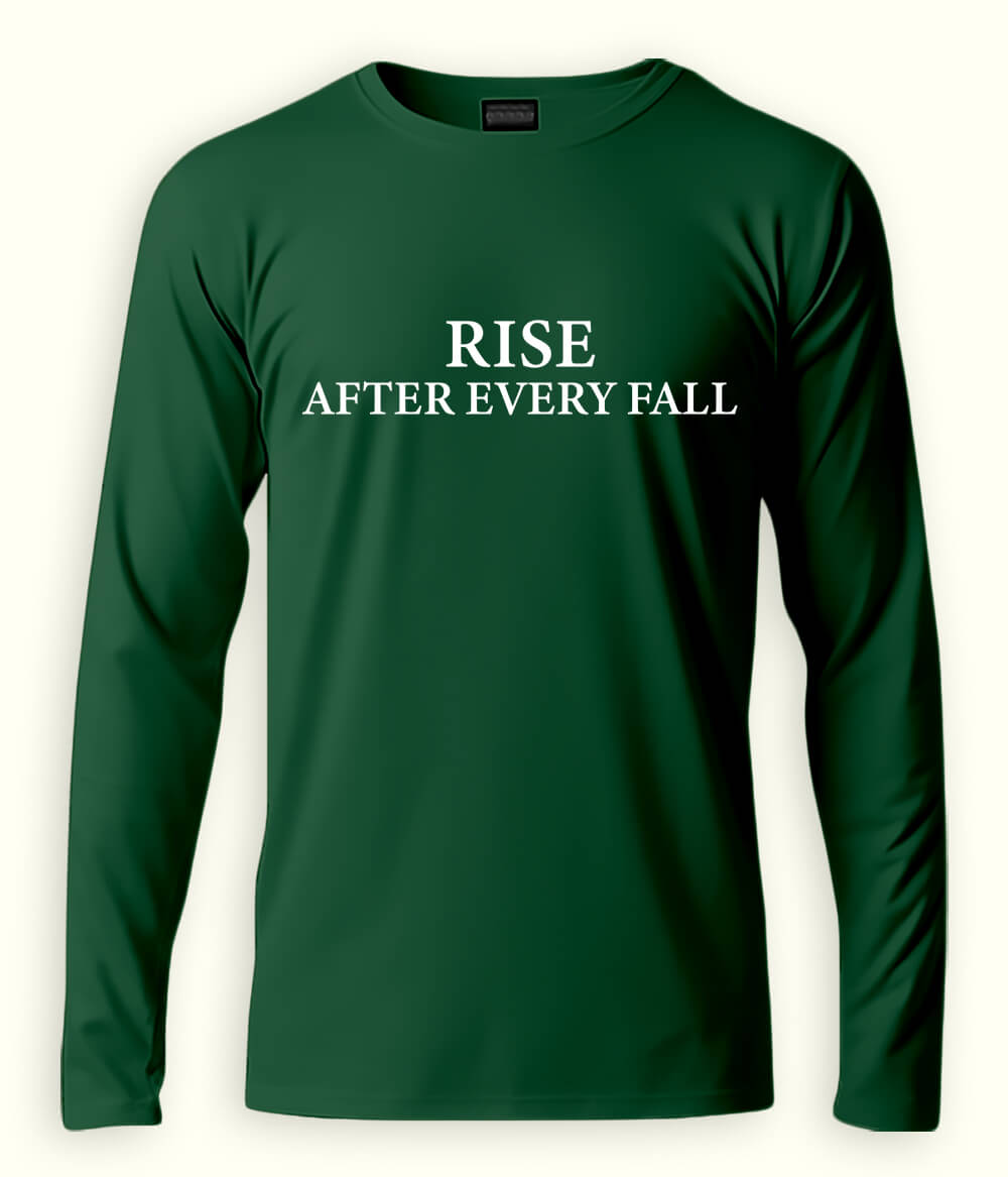 Green Long Sleeve Rise after every Fall T-Shirt (Unisex)