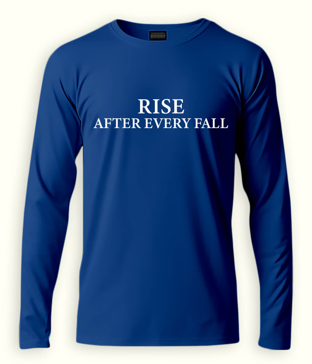 Royal Blue Long Sleeve Rise after every Fall T-Shirt (Unisex)