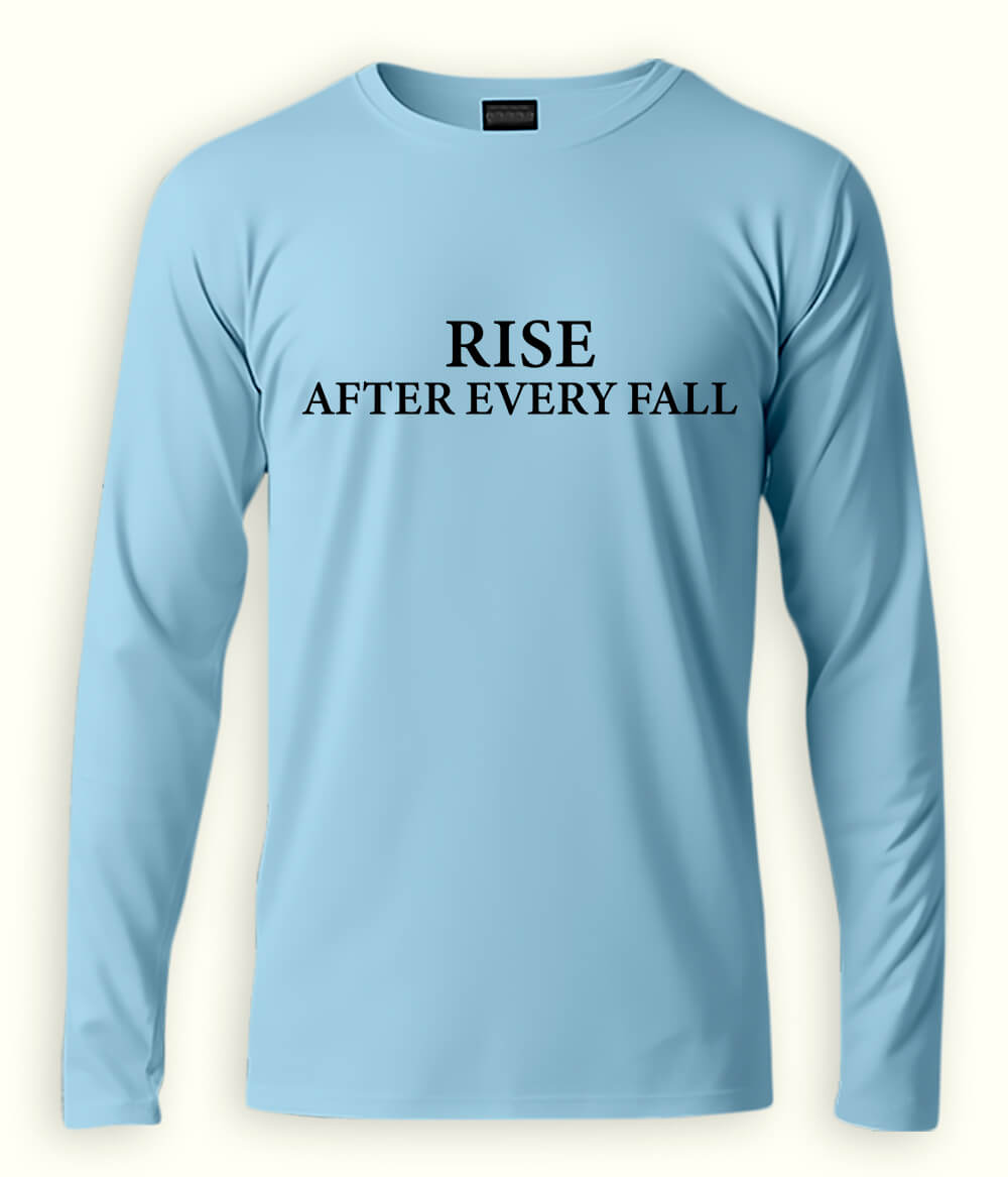Sky Blue Long Sleeve Rise after every Fall T-Shirt (Unisex)