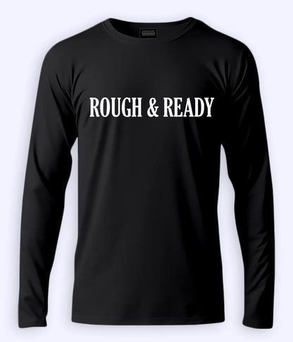 Black Long Sleeve Rough and Ready T-Shirt (Unisex)