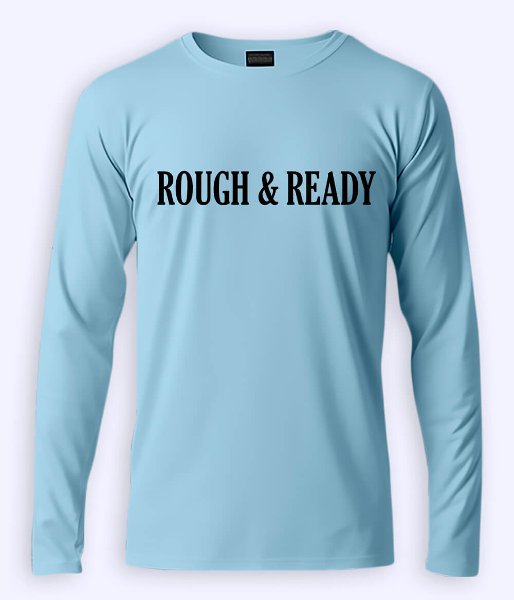 Sky Blue Long Sleeve Rough and Ready T-Shirt (Unisex)