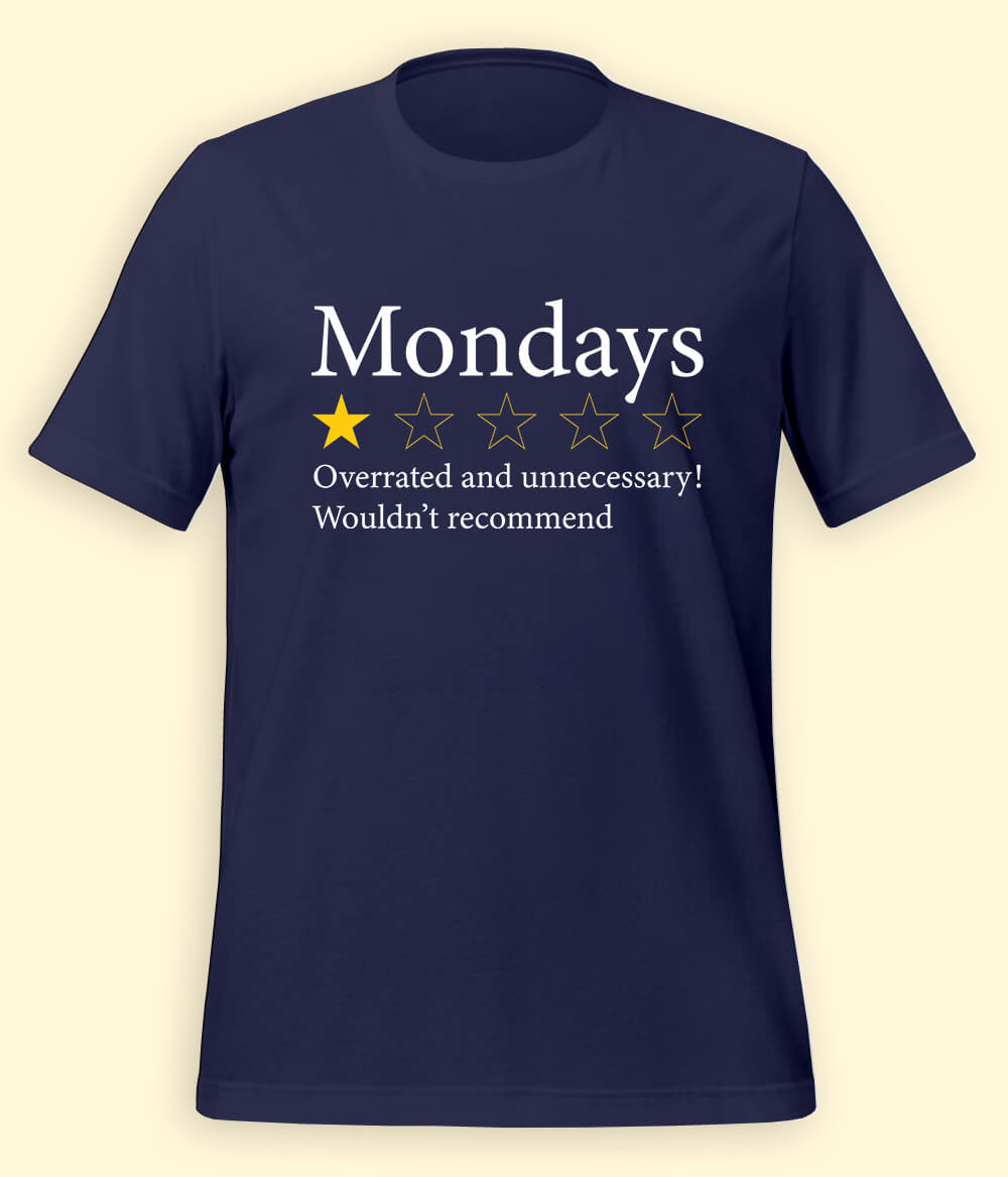 Monday Humor T-Shirt (Unisex)