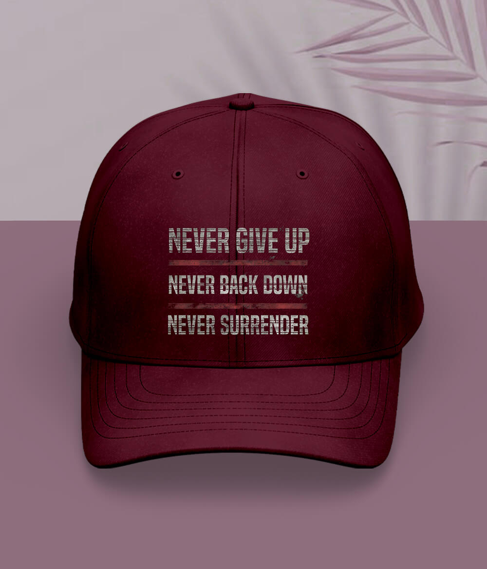 Maroon Never Give Up Cap