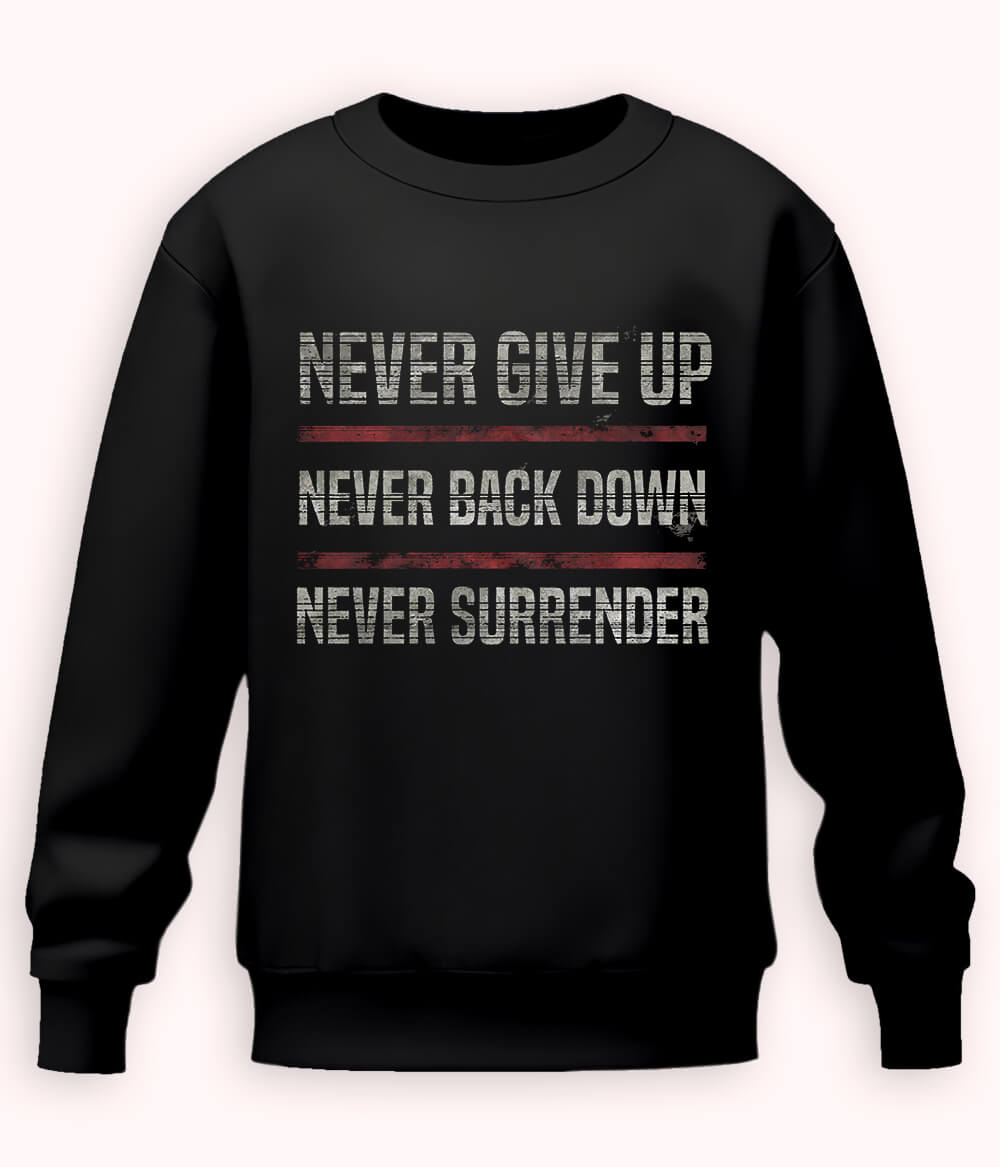 Black Never Surrender Sweatshirt (Unisex)