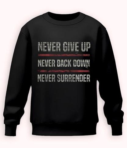 Black Never Surrender Sweatshirt (Unisex)