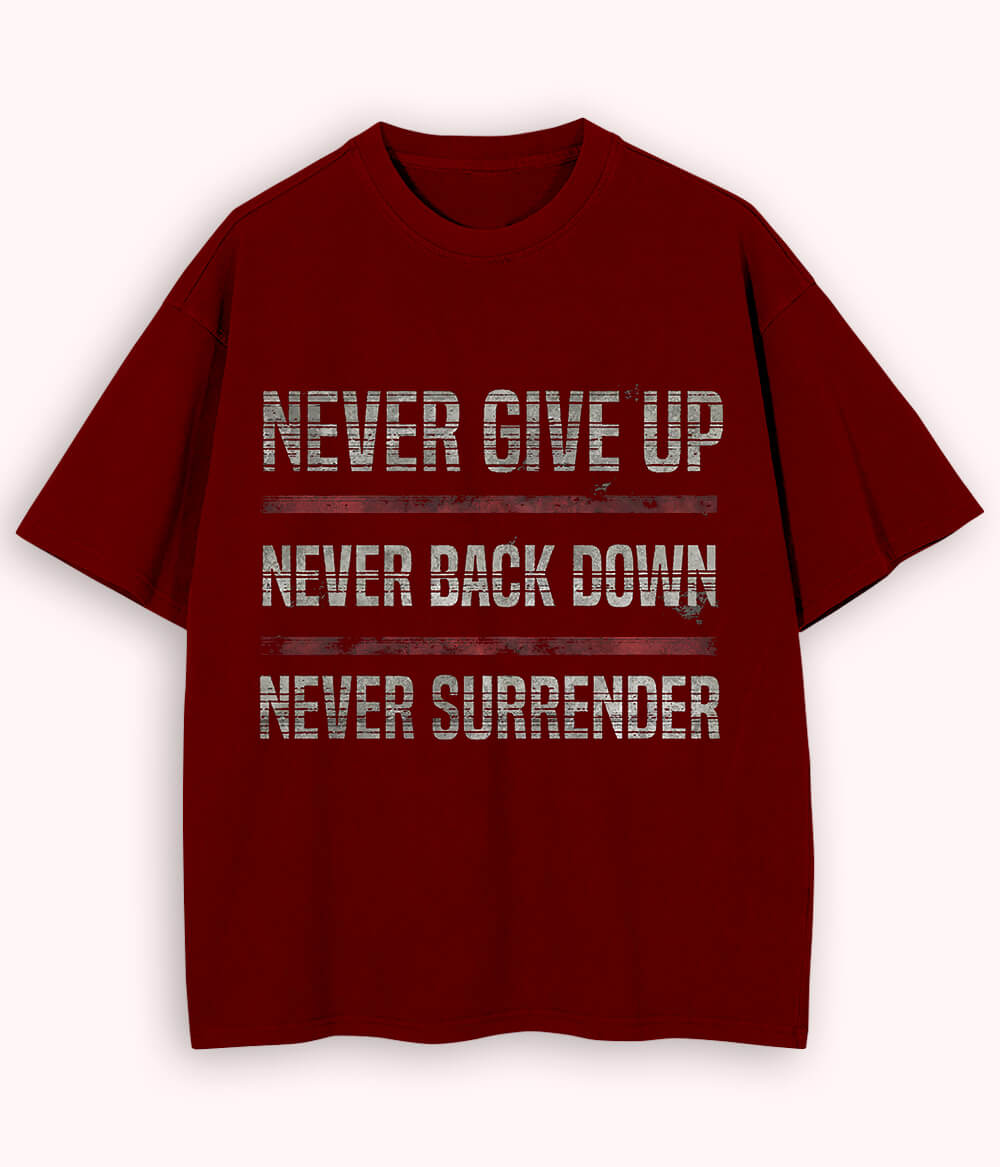 Maroon Oversized Never Surrender T-Shirt (Unisex)