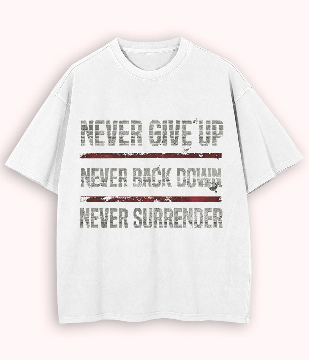 White Oversized Never Surrender T-Shirt (Unisex)
