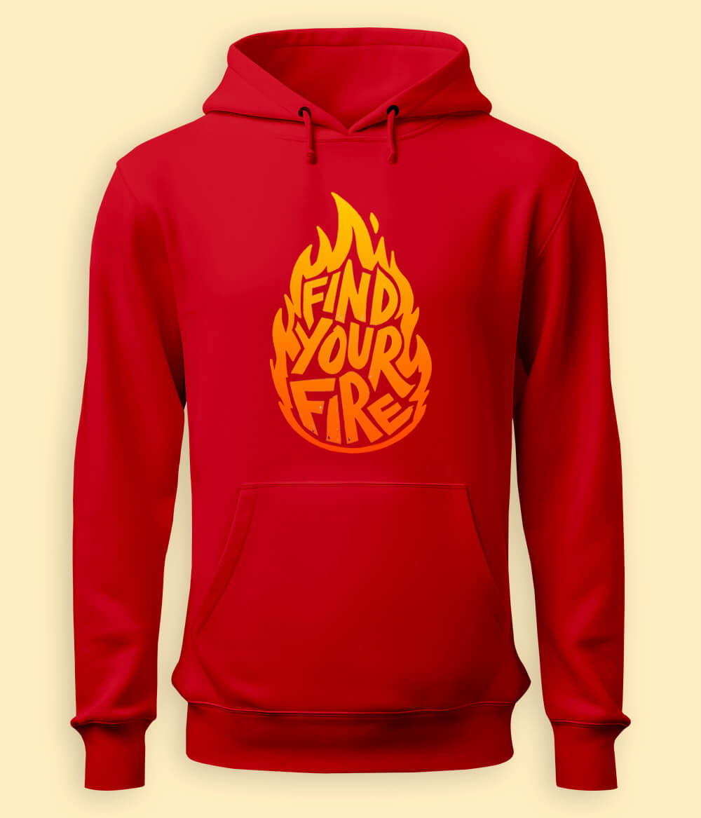 Find Your Fire Inspirational Quote Hoodies