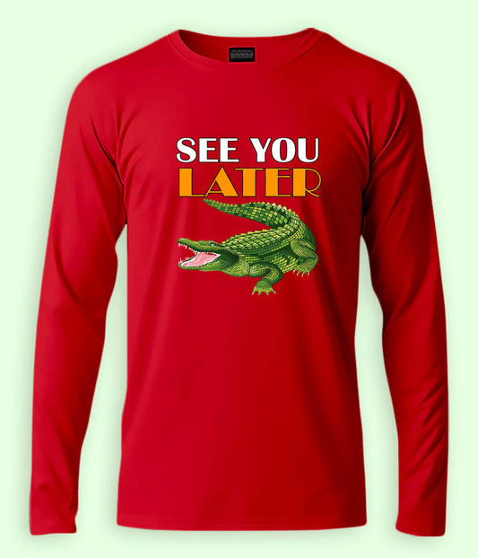 See You Later Alligator Long Sleeve T-shirts