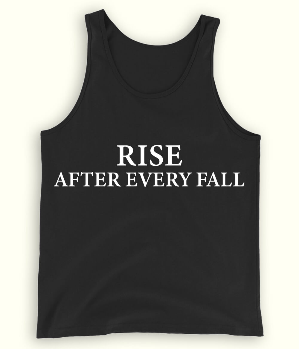 Black Rise after every Fall Tanktop (Unisex)