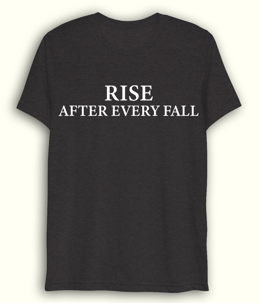 Charcoal Grey Rise after every Fall Dri fit T-Shirt (Unisex)