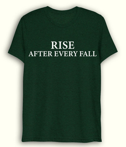 Green Rise after every Fall Dri fit T-Shirt (Unisex)