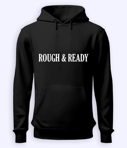 Black Rough and Ready Hoodie (Unisex)