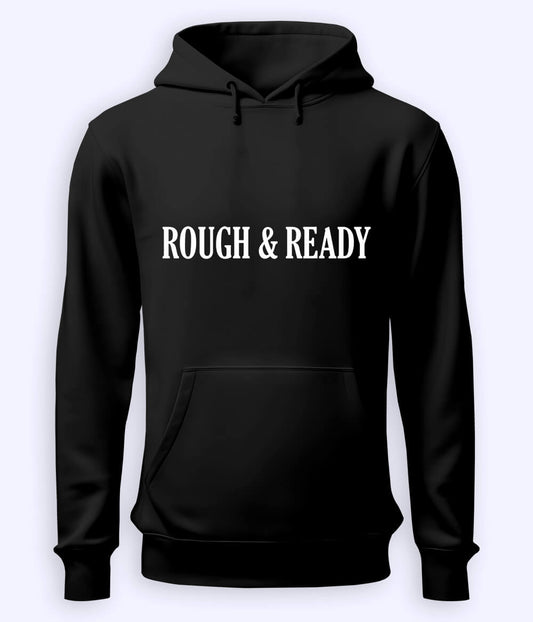 Black Rough and Ready Hoodie (Unisex)