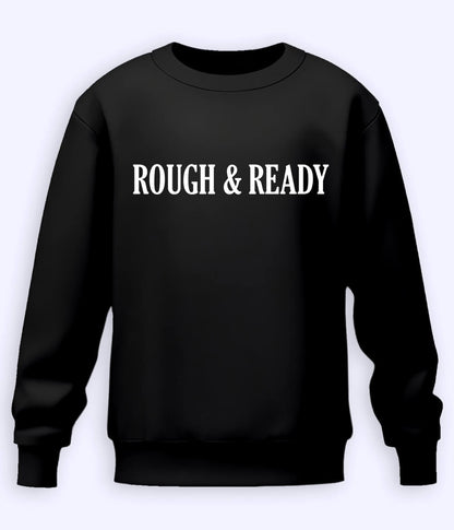Black Rough and Ready Sweatshirt