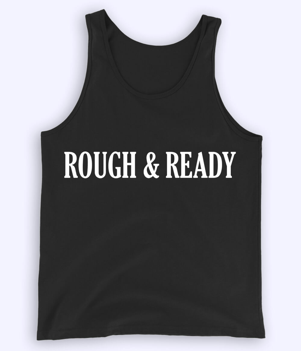 Black Rough and Ready Tanktop (Unisex)