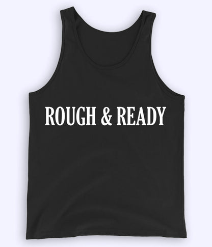 Black Rough and Ready Tanktop (Unisex)